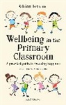 Adrian Bethune, BETHUNE ADRIAN - Wellbeing in the Primary Classroom