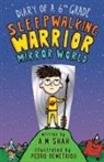 Pedro Demetriou, A M Shah, A. M. Shah - Diary of a 6th Grade Sleepwalking Warrior