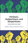 David Samuels, David J Samuels, David J. Samuels, David J. (University of Minnesota) Samuels, David J. (University of Minnesota) Zucco Samuels, Samuels David J.... - Partisans, Antipartisans, and Nonpartisans