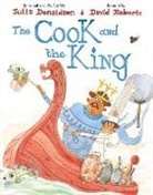 Julia Donaldson, Donaldson Julia, David Roberts, David Roberts, Roberts David - The Cook and the King
