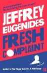 Jeffrey Eugenides, Eugenides Jeffrey - Fresh Complaint