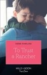 Debbi Rawlins - To Trust a Rancher