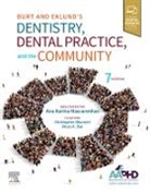 Amer Assoc of Public Health Dentistry, American Association of Public Health Dentistry, Jennifer Flynn-Briggs, Ana Karina Mascarenhas, Bruce Dye, Bruce Dyer... - Burt and Eklund's Dentistry, Dental Practice, and the Community