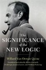 Willard Van Orman Quine, QUINE W.V., Walter Carnielli, Frederique Janssen-Lauret, William Pickering - Significance of the New Logic