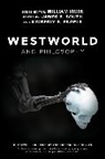 James B. Engels South, Kimberly Engels, Kimberly S. Engels, William Irwin, James B. South, South James B. - Westworld and Philosophy
