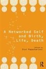 Zizi Papacharissi, Zizi (EDT) Papacharissi, Zizi A. Papacharissi, Zizi Papacharissi - Networked Self and Birth, Life, Death
