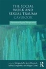 Miriam (Rutgers University Jaffe, Miriam (Rutgers University New Jersey Usa) Jaffe, Megan Conti, Megan (private practice Conti, Jerry Floersch, Jerry (Rutgers University School of Social Work Floersch... - Social Work and Sexual Trauma Casebook