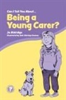 Jo Aldridge, ALDRIDGE JO, Jack Aldridge Deacon, Jack Aldridge Aldridge Deacon - Can I Tell You About Being a Young Carer?