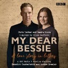 Chris Baker, Chris Barker, Bessie Moore, Louise Brealey, Benedict Cumberbatch, Jane Slavin - My Dear Bessie: A Love Story in Letters (Audio book)