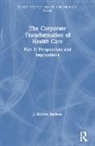 J. Warren Salmon, Vicente Navarro, J. Warren Salmon - The Corporate Transformation of Health Care