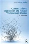 C, Oren Gozlan, Oren (Private Practice Gozlan, Oren Gozlan, Oren (Private Practice Gozlan, Gozlan Oren - Current Critical Debates in the Field of Transsexual Studies