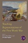 Debra Rae (EDT)/ Higbee Cohen, Debra Rae Cohen, Douglas Higbee - Teaching Representations of the First World War