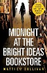 Matthew Sullivan - Midnight at the Bright Ideas Bookstore