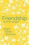 Ralph Waldo Emerson, Ralph Waldo Emerson - Friendship & Other Essays