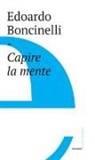 Edoardo Boncinelli - Capire la mente