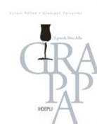 Cesare Pillon, Giuseppe Vaccarini - Il grande libro della grappa
