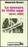 Maurizio Cesari - La censura in Italia oggi (1944-1980)