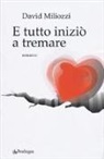 David Miliozzi - E tutto iniziò a tremare