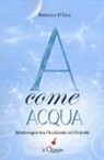Beatrice D'Este - A come acqua. Idroterapia tra Occidente e Oriente