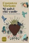 Costanza Miriano - Si salvi chi vuole. Manuale di imperfezione spirituale