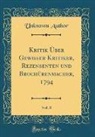 Unknown Author - Kritik Über Gewisser Kritiker, Rezensenten und Brochürenmacher, 1794, Vol. 8 (Classic Reprint)