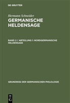 Hermann Schneider - Hermann Schneider: Germanische Heldensage - Band 2 / Abteilung 1: Nordgermanische Heldensage