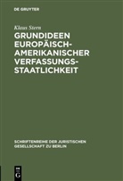 Klaus Stern - Grundideen europäisch-amerikanischer Verfassungsstaatlichkeit