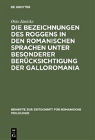 Otto Jänicke - Die Bezeichnungen des Roggens in den romanischen Sprachen unter besonderer Berücksichtigung der Galloromania