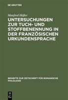 Manfred Höfler - Untersuchungen zur Tuch- und Stoffbenennung in der französischen Urkundensprache