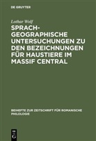 Lothar Wolf - Sprachgeographische Untersuchungen zu den Bezeichnungen für Haustiere im Massif Central