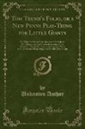 Unknown Author - Tom Thumb's Folio, or a New Penny Play-Thing for Little Giants