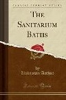 Unknown Author - The Sanitarium Baths (Classic Reprint)