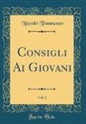 Niccolò Tommaseo - Consigli Ai Giovani, Vol. 2 (Classic Reprint)