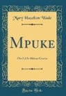 Mary Hazelton Wade - Mpuke