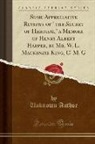 Unknown Author - Some Appreciative Reviews of "the Secret of Heroism," a Memoir of Henry Albert Harper, by Mr. W. L. Mackenzie King, C. M. G (Classic Reprint)