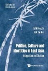 Peng Er Lam &amp; Tai Wei Lim, Peng Er Lam, Tai Wei Lim - POLITICS, CULTURE AND IDENTITIES IN EAST ASIA