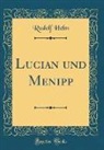 Rudolf Helm - Lucian und Menipp (Classic Reprint)