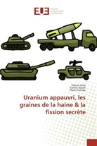 Samir Alaani, Samira Alaani, Floren Pirot, Florent Pirot, Paolo Scampa - Uranium appauvri, les graines de la haine & la fission secrète