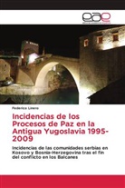 Federico Linero - Incidencias de los Procesos de Paz en la Antigua Yugoslavia 1995-2009