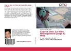 Mauricio Martin del Campo - Cuervo Uno: La Vida del Ingeniero Jorge A. Olea