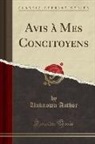Unknown Author - Avis À Mes Concitoyens (Classic Reprint)