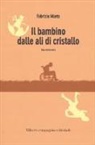Fabrizio Marta - Il bambino dalle ali di cristallo