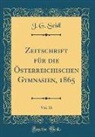 J. G. SEIDL - Zeitschrift für die Österreichischen Gymnasien, 1865, Vol. 16 (Classic Reprint)