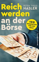 Peter T. Hasler, Peter Thilo Hasler - Reich werden an der Börse
