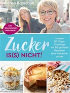 Andre Ballschuh, Andrea Ballschuh, Fabienne Bill - Zucker is(s) nicht!