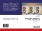 Mukes Keshwani, Mukesh Keshwani, Samki Shah, Samkit Shah, Bipin Vyas - Aerodynamic and Thermal Design of Centrifugal Compressor