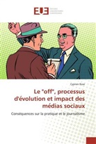 Cyprien Rose - Le "off", processus d'e volution et impact des me dias sociaux