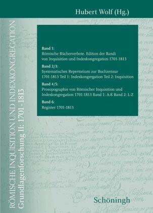 Hubert Wolf - Römische Inquisition und Indexkongregation I: Grundlagenforschung 1701-1813. Gesamtpaket