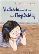 Clara Frühwirth, Birgit Unterholzner, Clara Frühwirth - Vielleicht warst du ein Flügelschlag