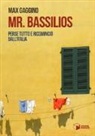 Max Gaggino - Mr. Bassilios. Perse tutto e ricominciò dall'Italia